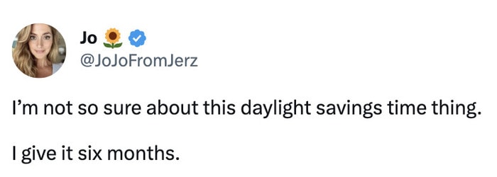Daylight Savings Memes Tweets Spring Forward - give it six months
