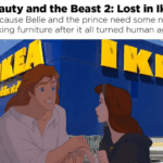 Disney Memes - beauty and the beast in ikea