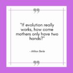 Funny Mom Quotes - milton berle