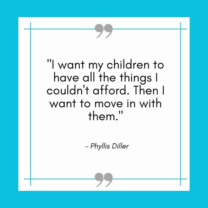 Funny Mom Quotes - phyllis diller