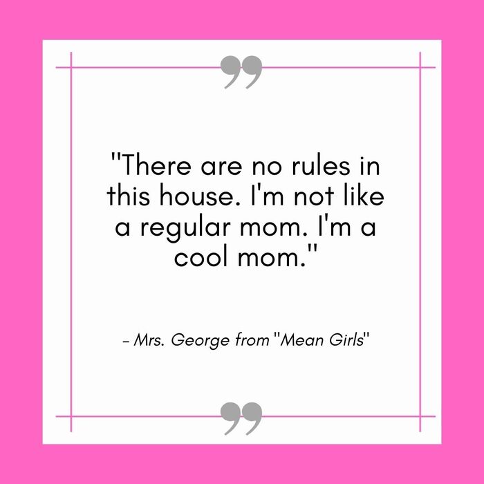 Funny Mom Quotes - mean girls