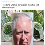 King Charles Coronation Memes Tweets Reactions - coffee mug