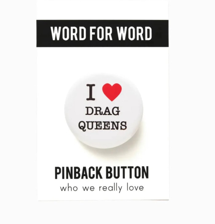 pride products that give back - i love drag queens pinback button