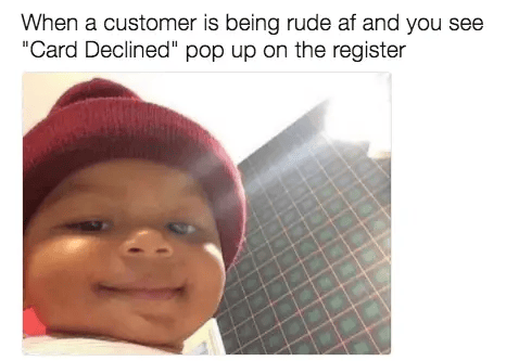 Working In Retail Memes - declined card