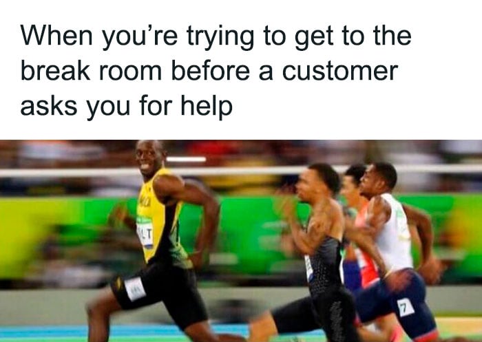Working In Retail Memes - running to breakroom