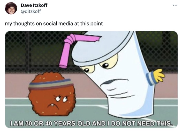 Threads Memes - too old for this aqua teen hunger force