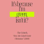 Grinch Quotes - it's because I'm green