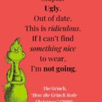 Grinch Quotes - what would i wear